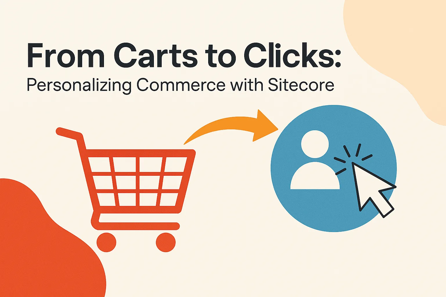 From Carts to Clicks: Personalizing Commerce with Sitecore